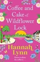 Coffee and Cake at Wildflower Lock 1805496522 Book Cover