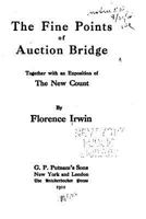 The Fine Points of Auction Bridge Together with an Exposition of the New Count 1341112225 Book Cover