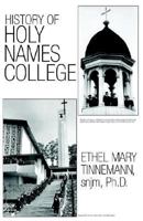 History of Holy Names College 1401099122 Book Cover