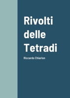 Rivolti delle Tetradi: Riccardo Chiarion 1105464334 Book Cover