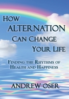 How Alternation Can Change Your Life 0984114033 Book Cover