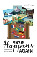 SH?#! Happens AGAIN!: Traveling with John and Leslie 1969066318 Book Cover