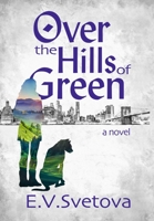 Over The Hills Of Green 0984904085 Book Cover