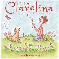 Clavelina y sus mascotas (Valores de vida) 1795654589 Book Cover