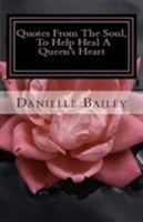 Quotes From The Soul, To Help Heal A Queen's Heart: 31-Day Inspirational 0995859450 Book Cover
