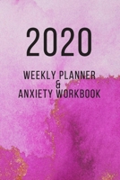 2020 Weekly Planner & Anxiety Workbook: Pretty pink and gold effect cover - ideal gift for anxiety sufferers 170591134X Book Cover