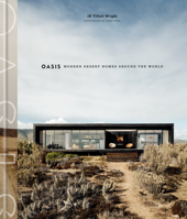 Oasis: Modern Desert Homes Around the World 0525575154 Book Cover