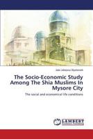 The Socio-Economic Study Among The Shia Muslims In Mysore City 3659532401 Book Cover