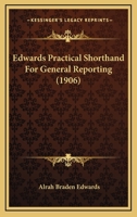 Edwards Practical Shorthand for General Reporting 1164116096 Book Cover
