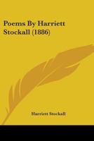 Poems By Harriett Stockall 1104364891 Book Cover