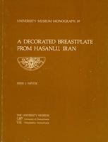 A Decorated Breastplate from Hasanlu, Iran: Type, Style, and Context of an Equestrian Ornament (University Museum) 0934718342 Book Cover