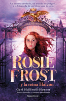 Rosie Frost y la Reina halcón / Rosie Frost and the Falcon Queen (Spanish Edition) 6073862539 Book Cover