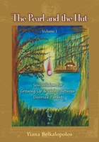 The Pearl and the Hut: Soul Wisdom for Growing up and Living Between Divorced Parents null Book Cover