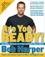 Are You Ready!: to Take Charge, Lose Weight, Get in Shape, and Change Your Life Forever 0767928725 Book Cover
