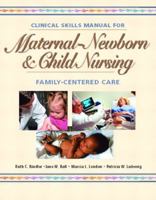 Maternal-Newborn and Child Nursing: Family Centered Care Skills Manual 0130490644 Book Cover