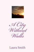 'a City Without Walls'.... 1448635578 Book Cover