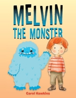 Melvin the Monster 1663268517 Book Cover