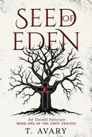 Seed of Eden: An Untold Fairytale (Eden Trilogy) 1764541707 Book Cover