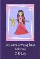 Lily Gets Growing Pains: Lovable Lily Lovekey Series 1479277487 Book Cover