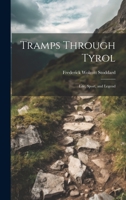 Tramps Through Tyrol: Life, Sport, and Legend 1022096753 Book Cover