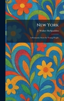 New York: A Romantic Story for Young People 102538279X Book Cover