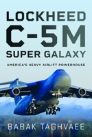 Lockheed C-5M Super Galaxy : America's Heavy Airlift Powerhouse 1036186431 Book Cover