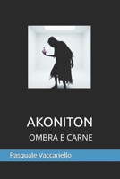 AKONITON: OMBRA E CARNE (Italian Edition) B0GKCNHFGM Book Cover