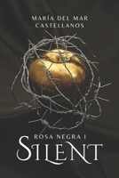 Silent (Rosa Negra I) B08GV97QF4 Book Cover