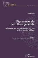 L'épreuve orale de culture générale Tome 1: Préparation aux concours d'entrée de l'ENA et de la Fonction publique Connaissance de l'environnement ivoirien (Études Africaines) (French Edition) 2343131015 Book Cover