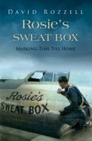 Rosie's Sweat Box: Marking Time Till Home 1665303476 Book Cover