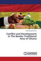 Conflict and Development in The Bawku Traditional Area of Ghana 3659339792 Book Cover