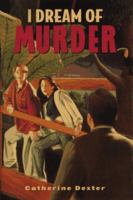 I Dream of Murder 0688131824 Book Cover