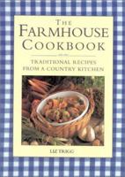 The Farmhouse Cookbook: Traditional Recipes from a Country Kitchen 1840384700 Book Cover