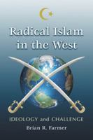Radical Islam in the West: Ideology and Challenge 0786459530 Book Cover
