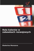 Rola kolorów w zabawkach rozwojowych (Polish Edition) 6209061672 Book Cover