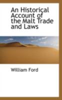 A Historical Account Of The Malt Trade And Laws 1164572229 Book Cover