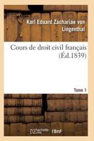 Cours de Droit Civil Franaais. Tome 1 2011938201 Book Cover