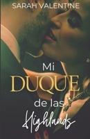Mi duque de las Highlands: Una romántica historia de amor en las Highlands escocesas B0BRJVLLJ5 Book Cover