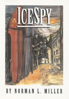 IceSpy: A novel that is CHILLING TO THE BONE 1961416891 Book Cover