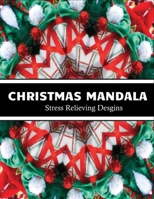 Christmas Mandala stress relieving designs: An adult coloring book for christmas mandala lovers B08JRGP5XZ Book Cover