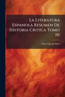 La Literatura Espanola Resumen De Historia Critica Tomo III 1149434376 Book Cover
