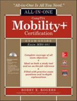 Comptia Mobility+ Certification All-In-One Exam Guide (Exam Mb0-001) 0071825320 Book Cover