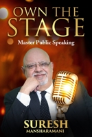 Own the Stage: Master the Art of Public Speaking 1698812868 Book Cover