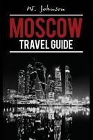 Moscow: Moscow Travel Guide 153728875X Book Cover