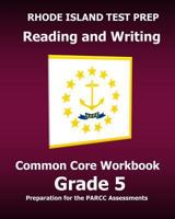 RHODE ISLAND TEST PREP Reading and Writing Common Core Workbook Grade 5: Preparation for the PARCC ELA Assessments 1517671221 Book Cover