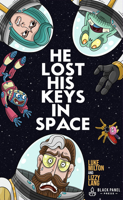 He Lost His Keys in Space 1990521398 Book Cover