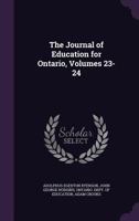 The Journal of Education for Ontario, Volumes 23-24 1359917667 Book Cover