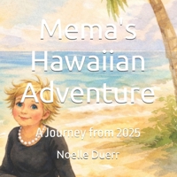 Mema's Hawaiian Adventure: A Journey from 2025 B0GF1SVYD8 Book Cover