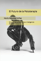 El Futuro de la Psicoterapia: Sinergia entre Humanos e Inteligencia Artificial (Spanish Edition) B0D95X6MZN Book Cover