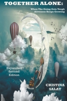 Together Alone: When The Going Gets Tough, Aliveness Keeps Growing, Expanded Second Edition B0C887ZR41 Book Cover